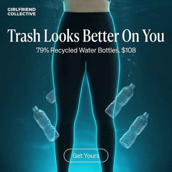 Girlfriend Collective spec ad: Trash Looks Better On You.