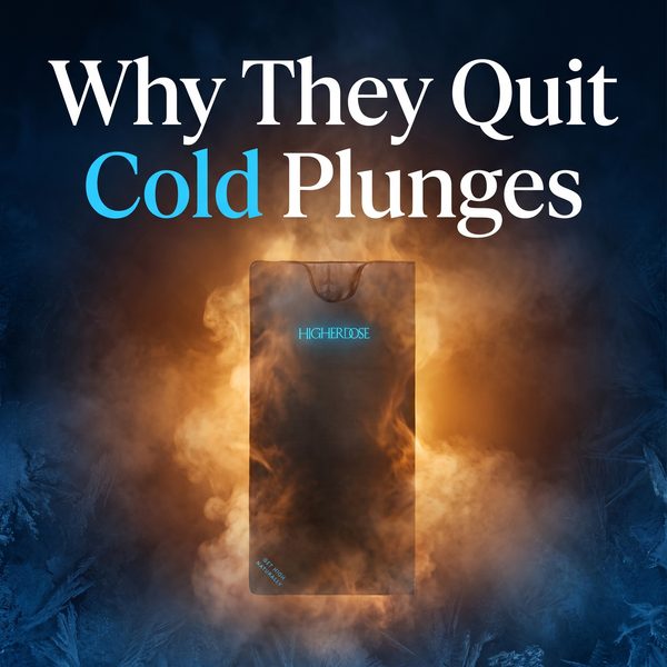 HigherDOSE spec ad: Why They Quit Cold Plunges.
